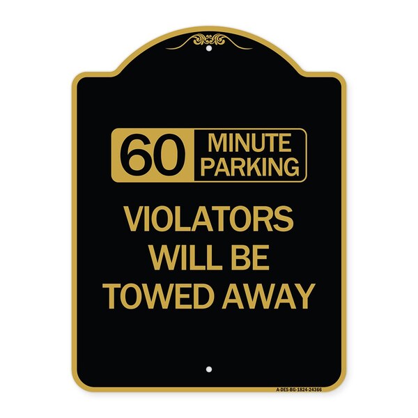 60 Minute Parking Violators Will Towed Away, Black & Gold Aluminum Sign, 18" x 24", BG-1824-24366